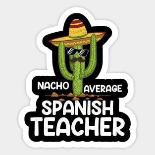 Cute Nacho Average Spanish Teacher Cinco De Mayo Cactus Sticker